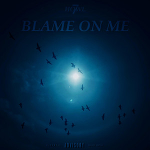BLAME ON ME by 7HOWL