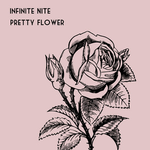 Pretty Flower by Infinite Nite
