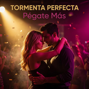 Pégate Más by Tormenta perfecta