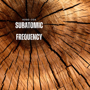 Subatomic Frequency by Hugo Cox