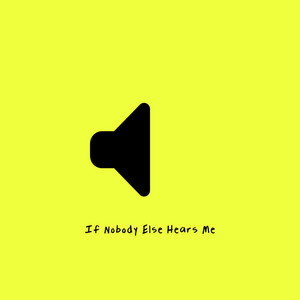If Nobody Else Hears Me by Connor Edwards