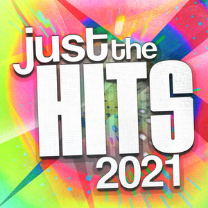 Just the Hits 2021 - Compilation by Various Artists | Spotify