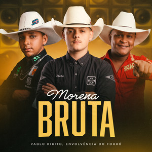 Morena Bruta by Pablo Kikito, Envolvência Do Forró