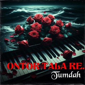 Tumdah - Ontor Tala Re