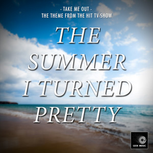 Take Me Out (From "The Summer I Turned Pretty")