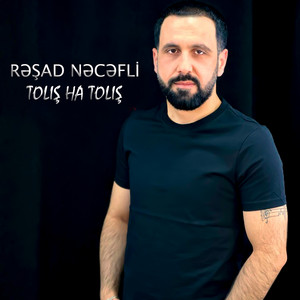 Rəşad Nəcəfli - Tolış Ha Tolış