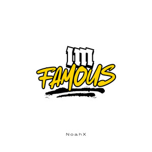 IM FAMOUS by NoahX