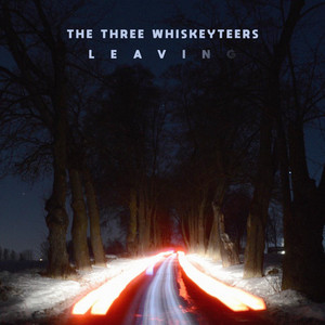 Leaving by The Three Whiskeyteers