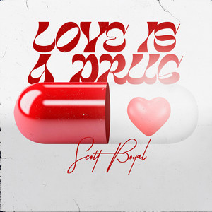 Love is a Drug by Scott Boyal
