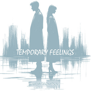Temporary Feelings