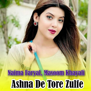 Naima Faryal & Masoom Khayali - Ashna De Tore Zulfe