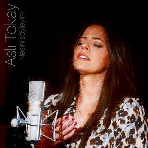 Aslı Tokay - Nesini Söyleyim