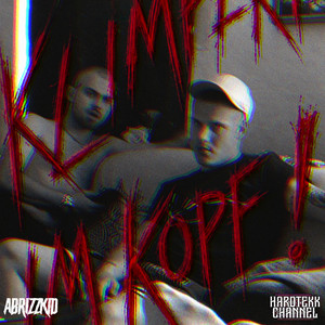 Klimpert Im Kopf by Hardtekk Channel, AbrizzKid