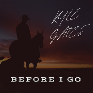 Before I Go by Kyle Gates