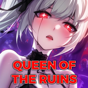 Queen of the Ruins by Sakura Yuki