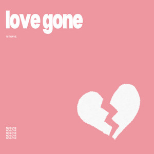 Love Gone by 16thave.