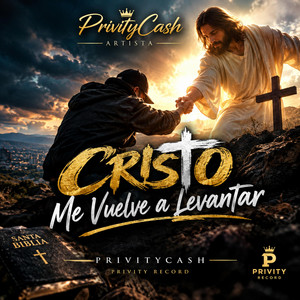 Cristo Me Vuelve a Levantar by PrivityCash