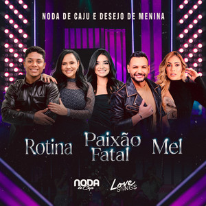 Rotina / Paixão Fatal / Mel (Ao Vivo)