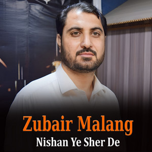 Zubair Malang - Nishan Ye Sher De