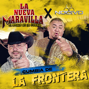 La Nueva Maravilla - Cumbia De La Frontera (feat. Grupo Nocivo)