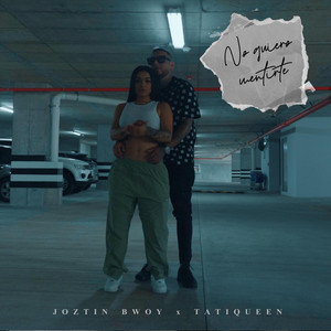 Joztin Bwoy & Tatiqueen - No Quiero Mentirte