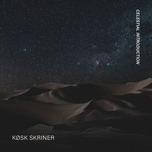 Celestial Introduction by Køsk Skriner