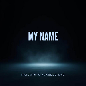 MY NAME by Hailwin, Avareld Syd