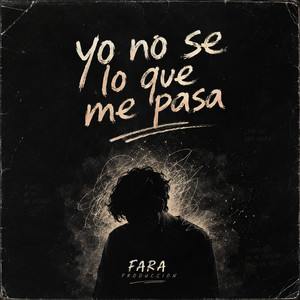 yo no se lo que me pasa by Fara Produccion