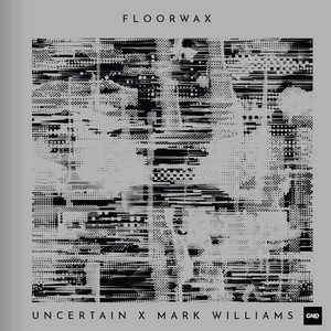 Floorwax by Uncertain, Mark Williams