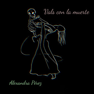 Vals Con La Muerte by Alexandra Pérez