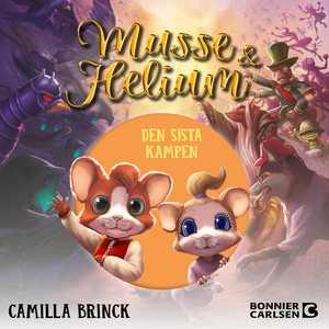 Den sista kampen (Del 10) by Musse & Helium, Camilla Brinck