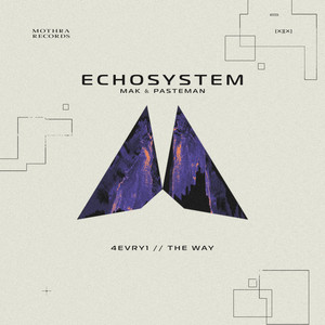 4EVRY1 by ECHOSYSTEM, Mak & Pasteman