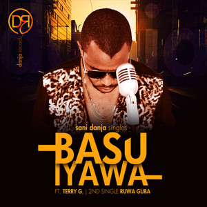 Basu Iyawa (feat. Terry G)