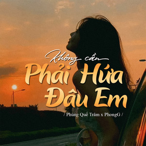 PhongG & Phùng Quế Trâm - Không Cần Phải Hứa Đâu Em