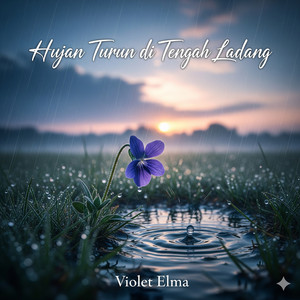 Violet Elma - Hujan Turun Di Tengah Ladang