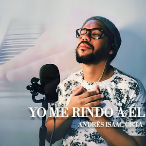 Yo Me Rindo a Él (Yahweh)