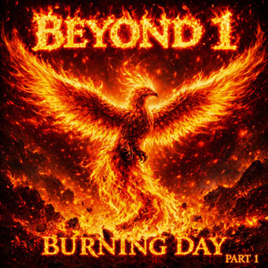 BEYOND 1 — BURNING DAY (2026)