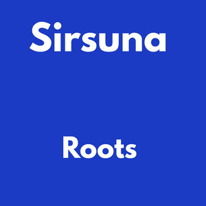 Roots by Sirsuna