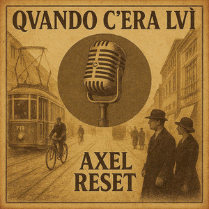 axel reset - QVANDO C'ERA LVI