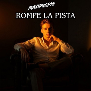 ROMPE LA PISTA by MaxiProf19