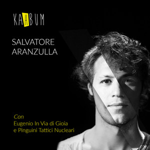Salvatore aranzulla (feat. Eugenio in Via Di Gioia & Pinguini Tattici Nucleari) by Kahbum, Eugenio In Via Di Gioia, Pinguini Tattici Nucleari