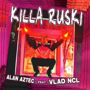 Killa Ruski - song and lyrics by Alan Aztec, Vlad Ncl | Spotify