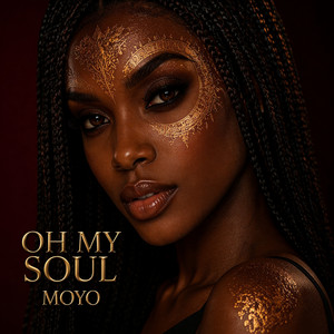 Oh My Soul by MOYO