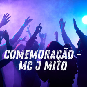 Comemoração - MC J Mito