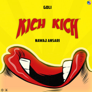 Kich Kich by GOli, Nawaj Ansari