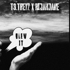 Blew It by RijahJane, T3.Treyz
