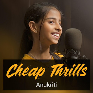 Anukriti - Cheap Thrills