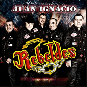 Los Nuevos Rebeldes - Juan Ignacio