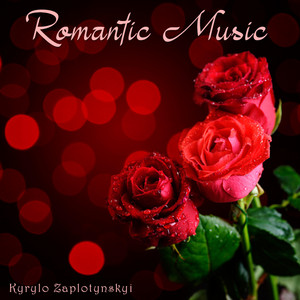 Kyrylo Zaplotynskyi — Romantic Music