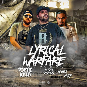 Lyrical Warfare by Poetic Killa, Chris Rivers, Scarz Real Hip Hop